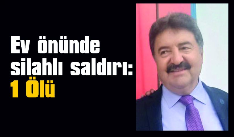 Silahlı saldırıya uğrayan şahıs hastanede öldü