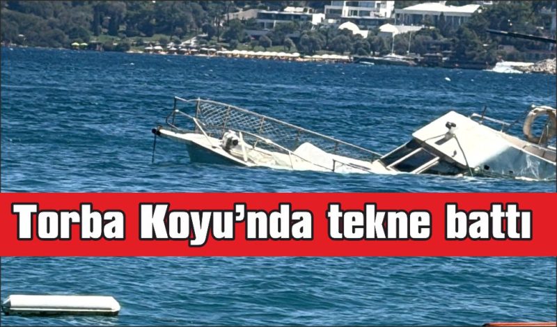Torba Koyu’nda ahşap tekne battı