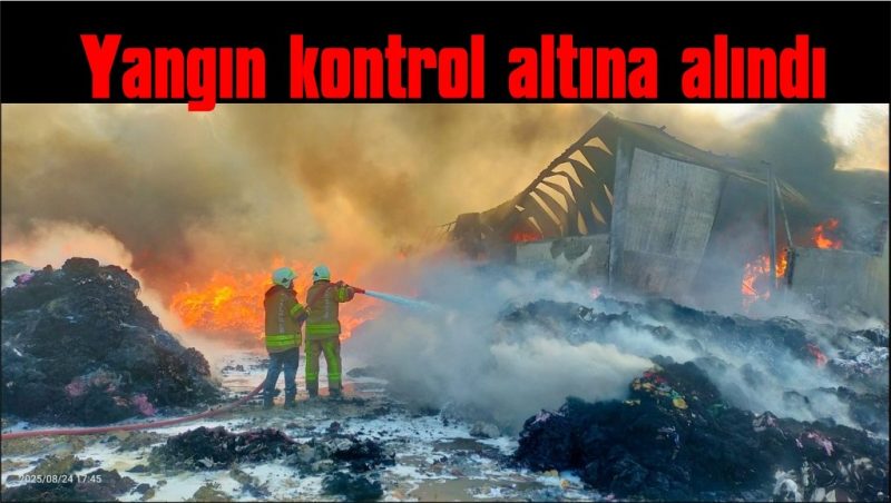 Geri dönüşüm deposunda çıkan yangın kontrol altına alındı