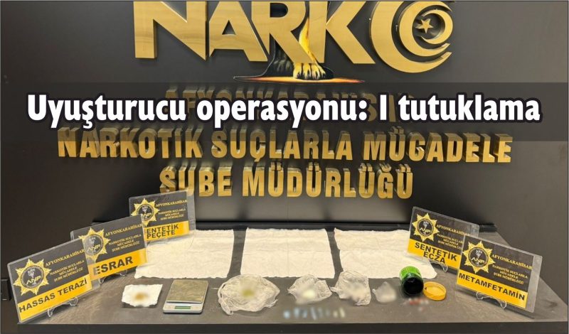 Uyuşturucu operasyonu: 1 tutuklama