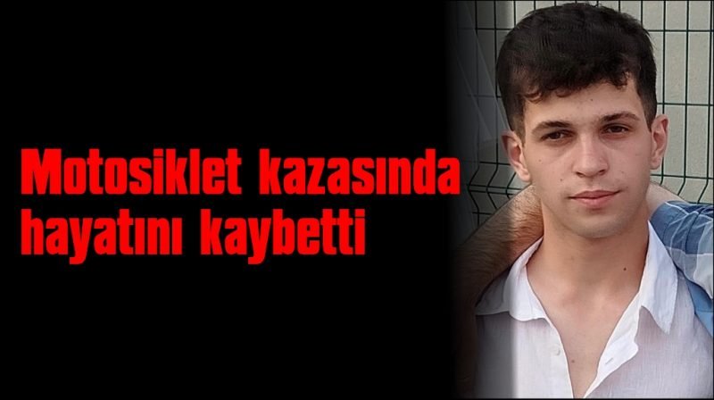 Kazada ağır yaralanan motosiklet sürücüsü hayatını kaybetti