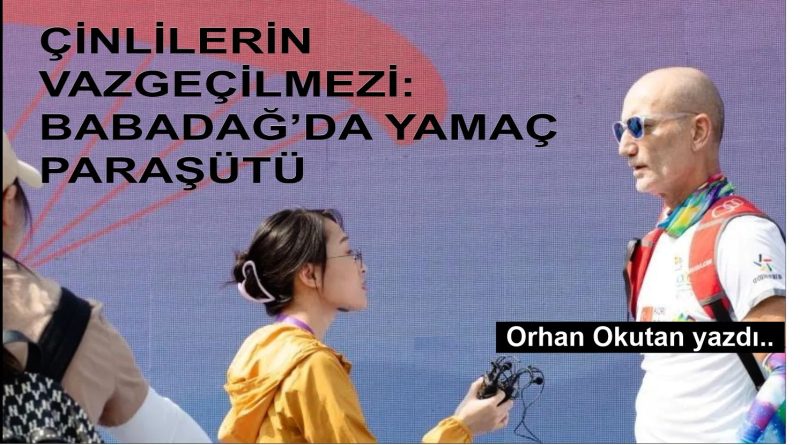 Çinlilerin vazgeçilmezi Kapadokya’da balon, Ölüdeniz’de yamaç paraşütü