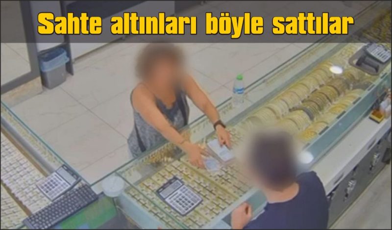 O anlar kamerda: Kuyumcuları sahte altınla dolandırdılar, yakalandılar