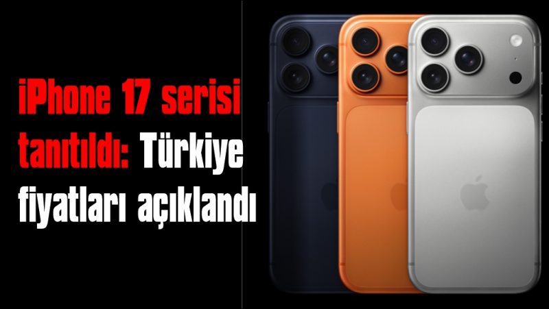 Yeni nesil cihazlar: iPhone 17, iPhone Air, AirPods ve Watch tanıtıldı