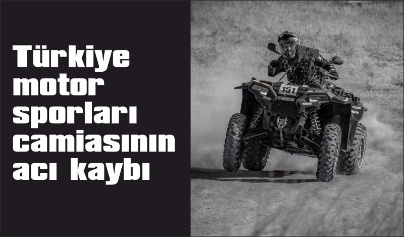TransAnatolia Rally Raid’de acı kayıp: ATV sporcusu hayatını kaybetti