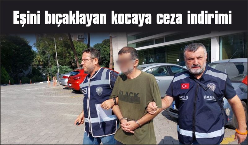 Eşini bıçaklayan kocaya ceza indirimi