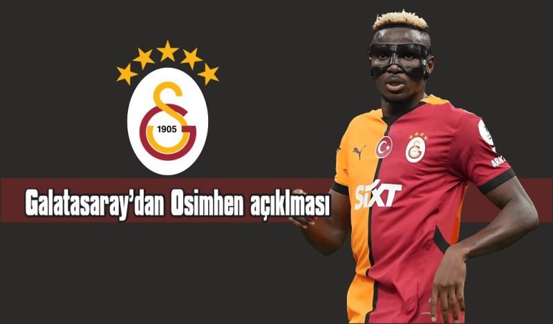 Galatasaray’dan Osimhen için açıklama