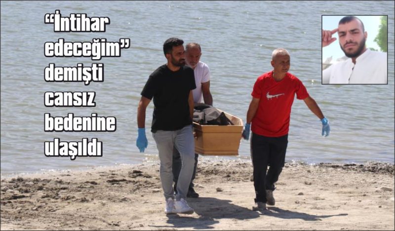 “İntihar edeceğim” diyen genç barajda ölü bulundu