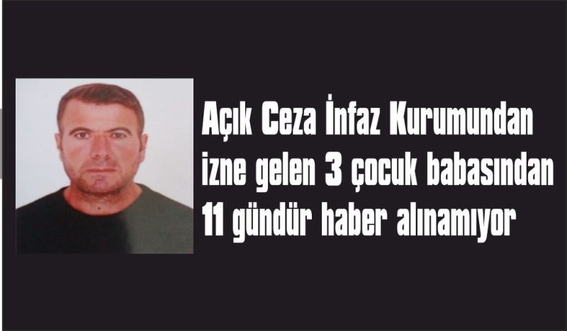 3 Çocuk babası şahıstan haber alınamıyor