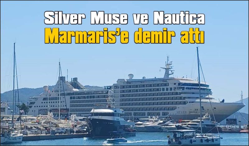 Marmaris Limanı’na iki kruvaziyer gemi demir attı
