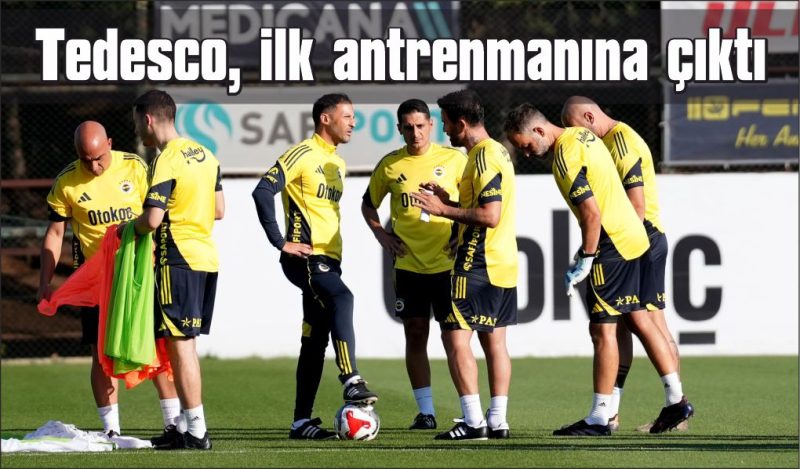 Tedesco, Fenerbahçe’nin başında ilk antrenmanına çıktı