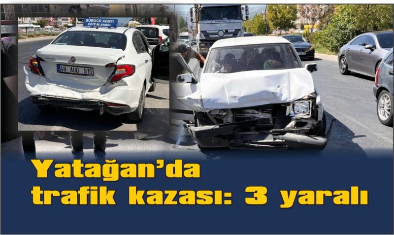 Yatağan’da trafik kazası: 3 yaralı