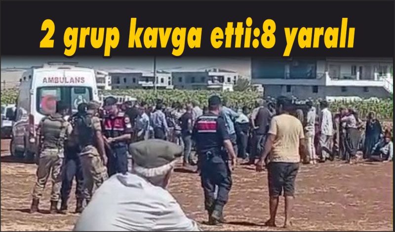 2 grup arasında taşlı sopalı kavga: 8 yaralı