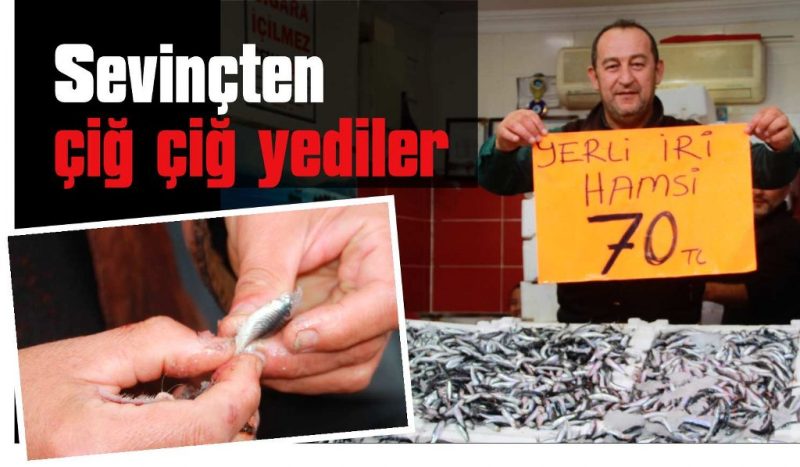 Hamsi 70 liraya düştü, vatandaş sevinçten çiğ yedi