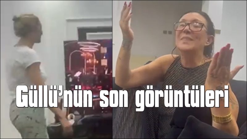 Güllü’nün ölmeden önce kızı ve arkadaşıyla eğlenirken görüntüleri ortaya çıktı