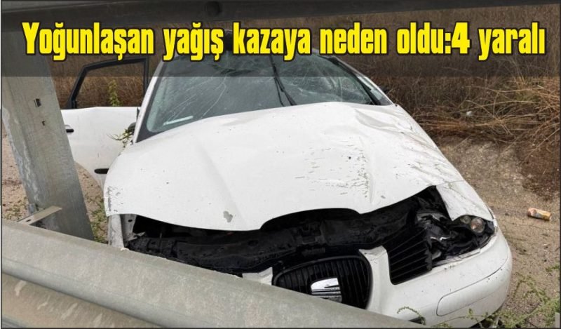 Yoğun yağışla gelen kaza: 4 yaralı