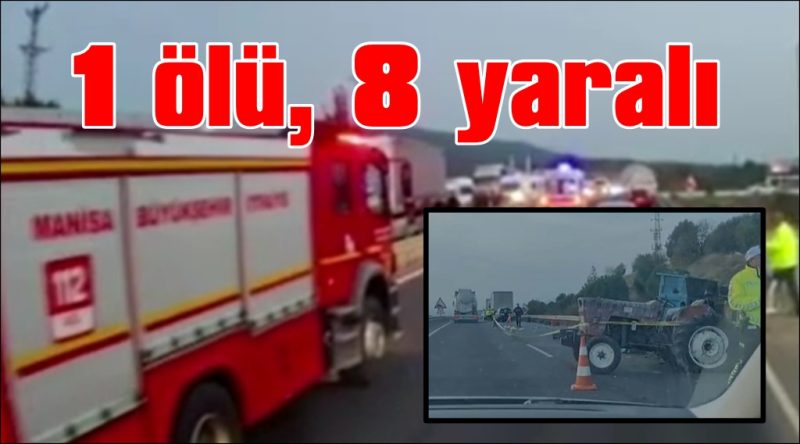 Akhisar’da zincirleme kaza: 1 ölü, 8 yaralı