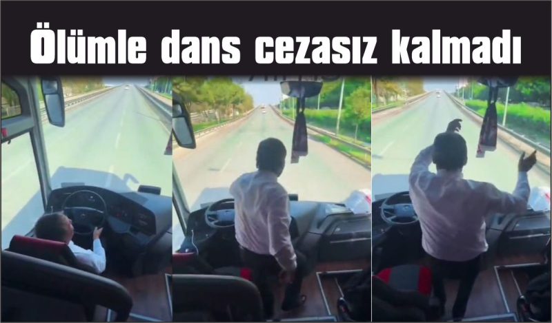 Ölümle dans cezasız kalmadı