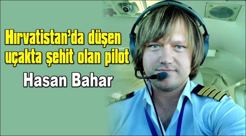  Hırvatistan’da düşen uçakta şehit olan pilotun ailesine acı haber verildi