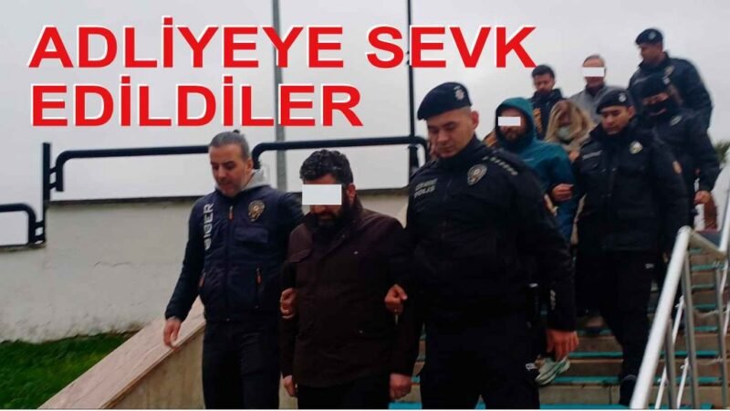 Muğla’da 9 şüpheli adliyeye sevk edildi