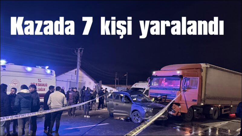 Tırla otomobilin çarpıştığı kazada 7 kişi yaralandı