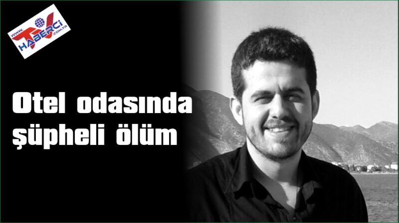 Antalya’da otel odasında şüpheli ölüm