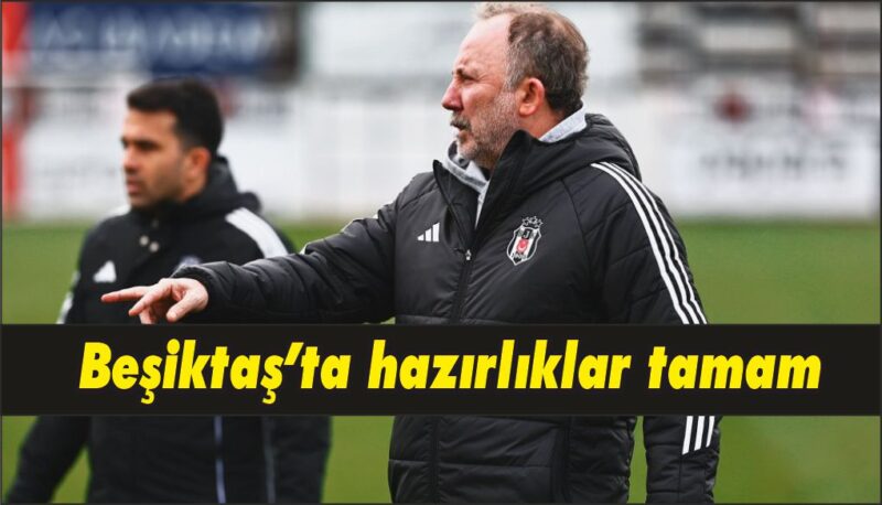 Beşiktaş, Ankara Keçiörengücü maçı hazırlıklarını tamamladı