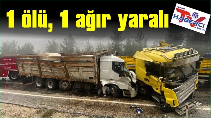 Tır ile kamyon kafa kafaya çarpıştı: 1 ölü, 1 ağır yaralı