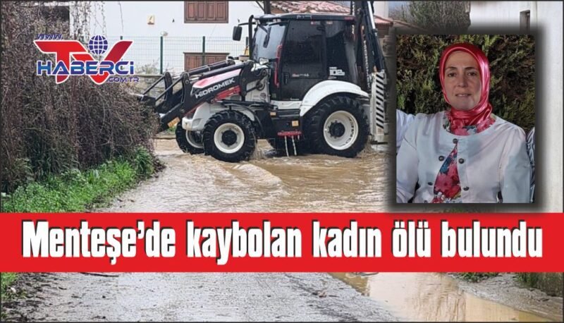 Menteşe’de kaybolan kadından acı haber