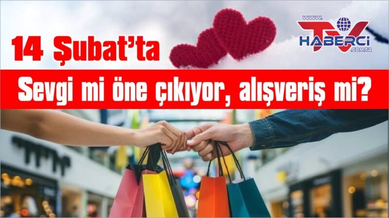 14 Şubat: Sevgi günü mü, ticaret günü mü?
