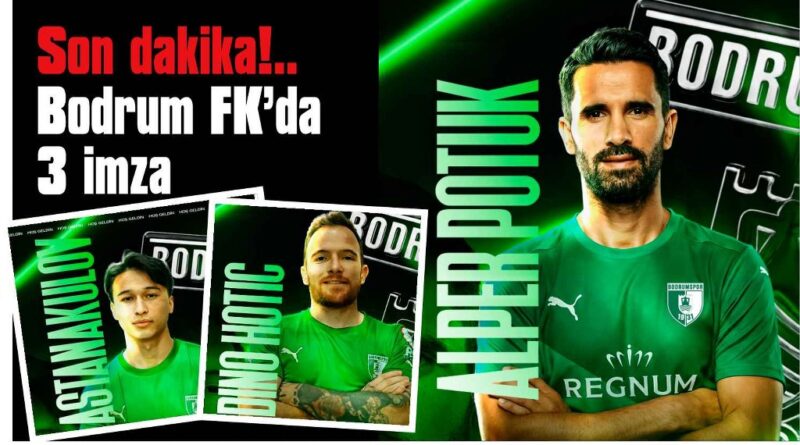 Alper Potuk, Dino Hotic be Sıraç Astanakulov Bodrum FK’da