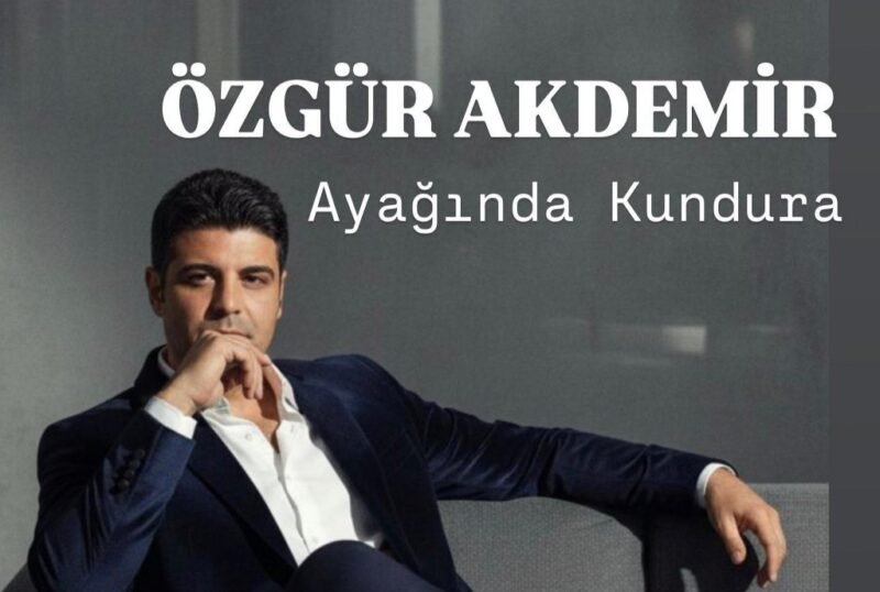 Özgür Akdemir’den farklı bir yorumla “Ayağında Kundura”