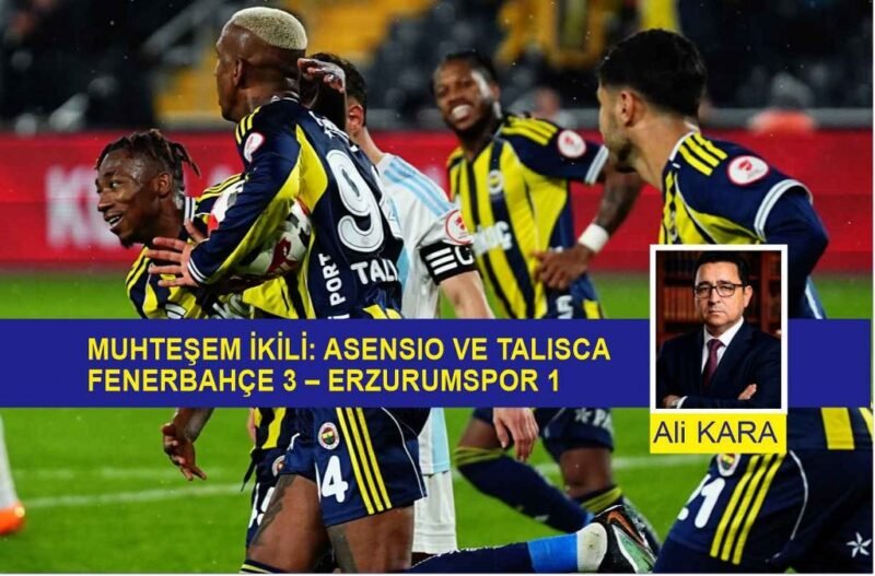 FENERBAHÇE 3 – ERZURUMSPOR 1
