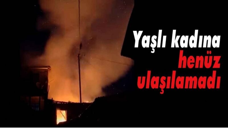 Fethiye İncirköy’de ev yangını: Yaşlı kadına henüz ulaşılamadı