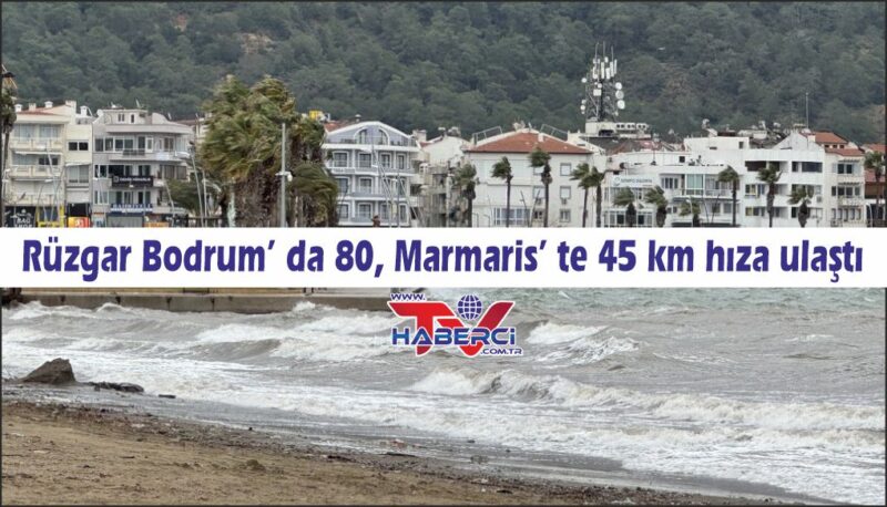 Muğla’da fırtına etkili oluyor