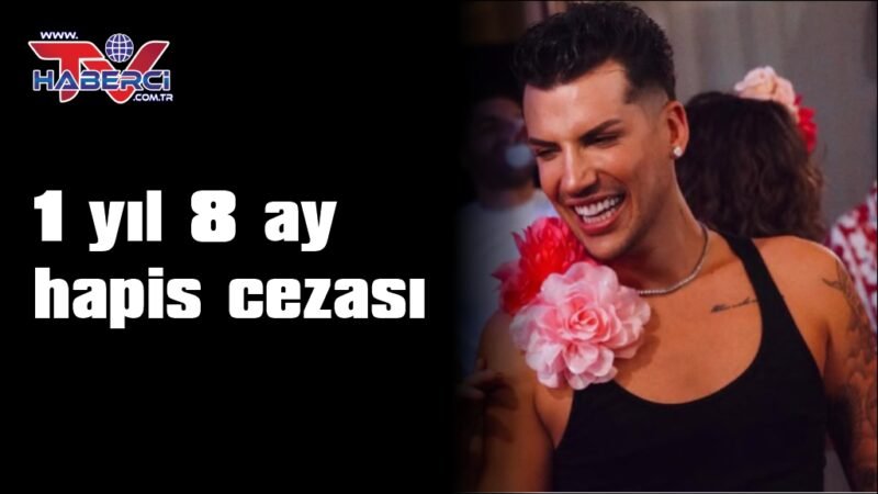 Fenomen Kerimcan Durmaz’a 1 yıl 8 ay hapis cezası