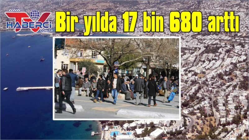 Muğla’nın nüfusu bir yılda 17 bin 680 arttı