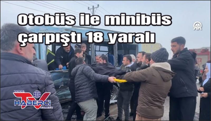 Otobüs ile minibüsün çarpıştığı kazada 18 kişi yaralandı